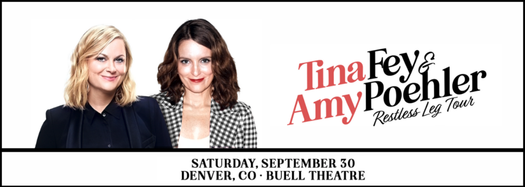 Tina Fey & Amy Poehler at The Buell Theatre