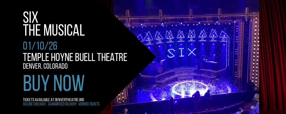 Six at Temple Hoyne Buell Theatre